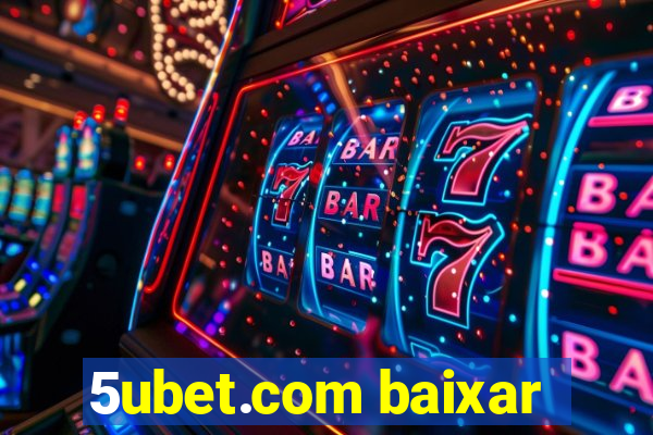 5ubet.com baixar